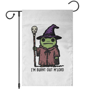 I Am Burnt Out M'lord Garden Flag Funny Wizard Frog Meme TS14 White Print Your Wear