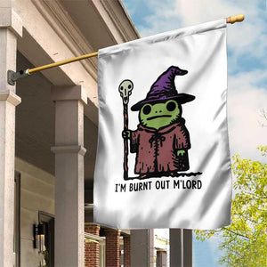 I Am Burnt Out M'lord Garden Flag Funny Wizard Frog Meme TS14 Print Your Wear