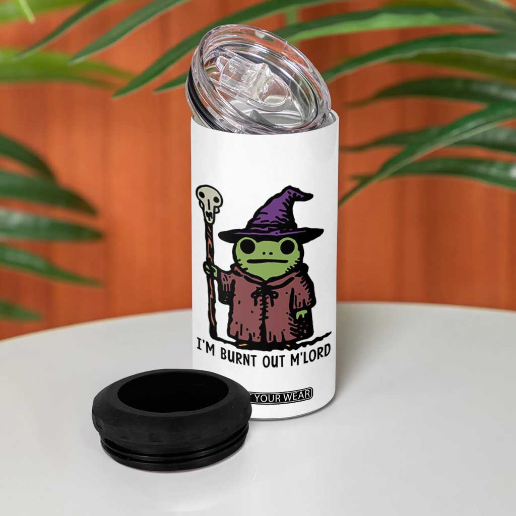 I Am Burnt Out M'lord 4 in 1 Can Cooler Tumbler Funny Wizard Frog Meme TS14 Print Your Wear