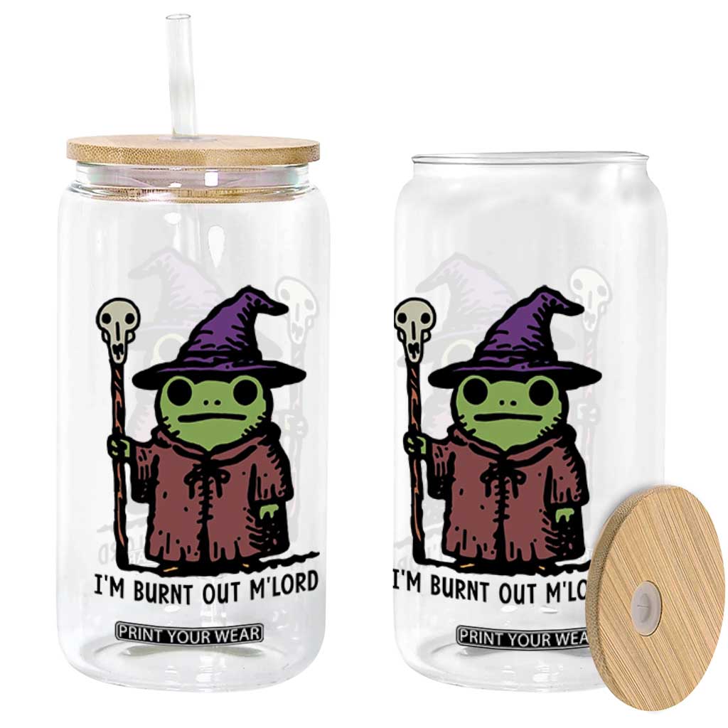 I Am Burnt Out M'lord Glass Can Funny Wizard Frog Meme TS14 Print Your Wear