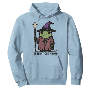 I Am Burnt Out M'lord Hoodie Funny Wizard Frog Meme TS14 Light Blue Print Your Wear