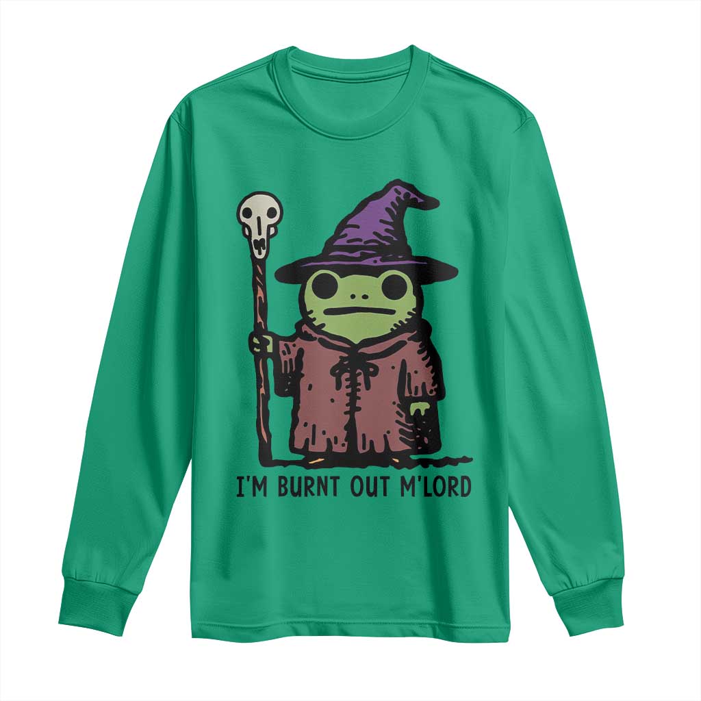 I Am Burnt Out M'lord Long Sleeve Shirt Funny Wizard Frog Meme TS14 Irish Green Print Your Wear