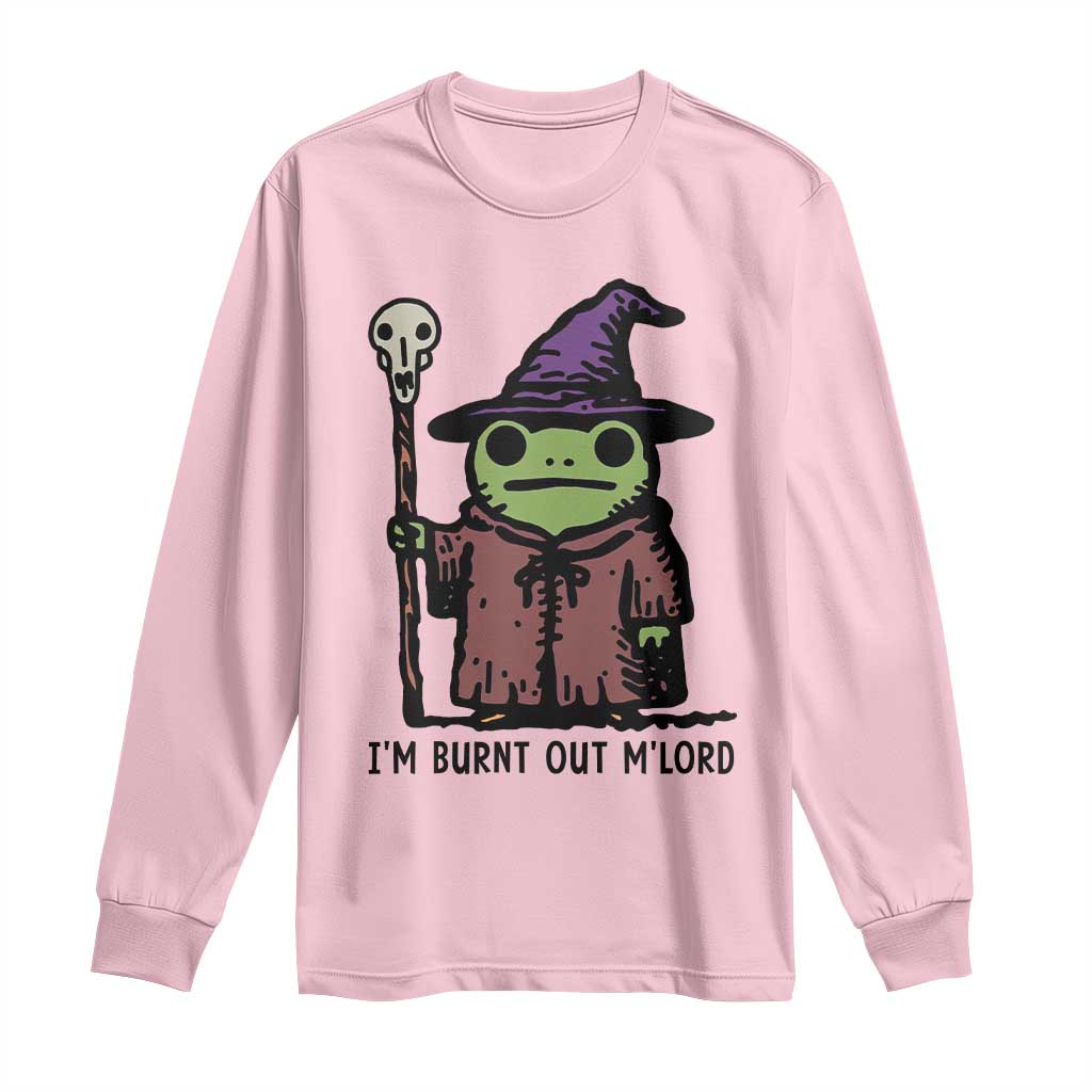 I Am Burnt Out M'lord Long Sleeve Shirt Funny Wizard Frog Meme TS14 Light Pink Print Your Wear