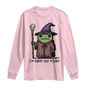 I Am Burnt Out M'lord Long Sleeve Shirt Funny Wizard Frog Meme TS14 Light Pink Print Your Wear