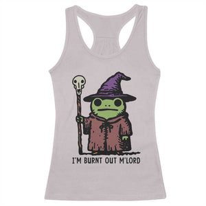 I Am Burnt Out M'lord Racerback Tank Top Funny Wizard Frog Meme TS14 Ice Gray Print Your Wear