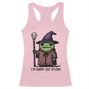 I Am Burnt Out M'lord Racerback Tank Top Funny Wizard Frog Meme TS14 Light Pink Print Your Wear