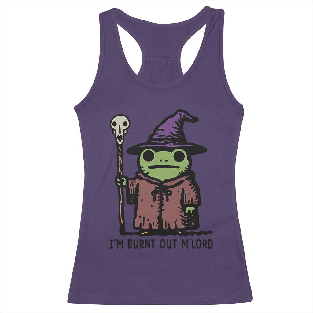 I Am Burnt Out M'lord Racerback Tank Top Funny Wizard Frog Meme TS14 Purple Print Your Wear