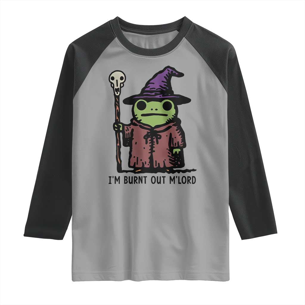 I Am Burnt Out M'lord Raglan Shirt Funny Wizard Frog Meme TS14 Sport Gray Black Print Your Wear
