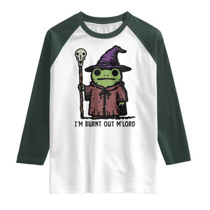 I Am Burnt Out M'lord Raglan Shirt Funny Wizard Frog Meme TS14 White Dark Forest Green Print Your Wear