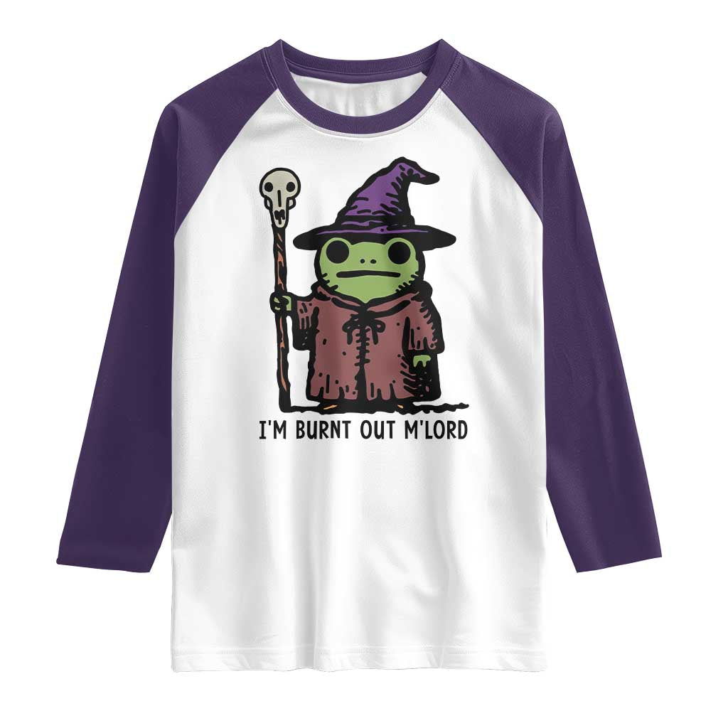 I Am Burnt Out M'lord Raglan Shirt Funny Wizard Frog Meme TS14 White Purple Print Your Wear
