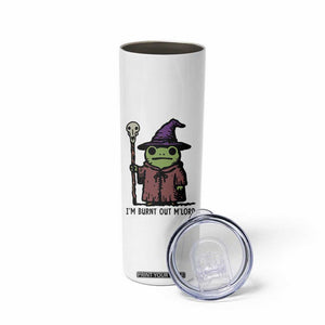 I Am Burnt Out M'lord Skinny Tumbler Funny Wizard Frog Meme TS14 Print Your Wear