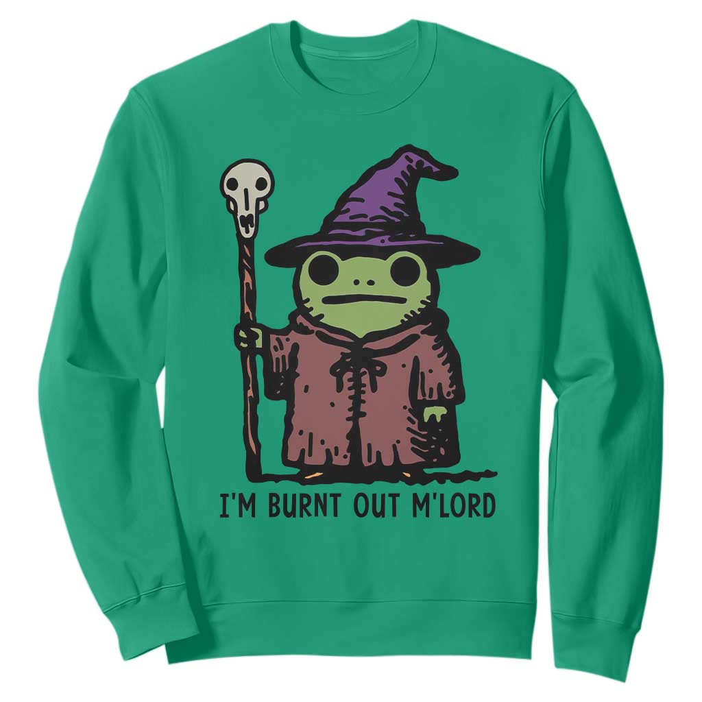 I Am Burnt Out M'lord Sweatshirt Funny Wizard Frog Meme TS14 Irish Green Print Your Wear