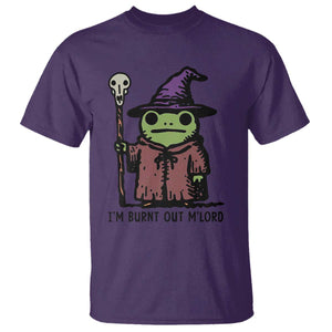 I Am Burnt Out M'lord T Shirt Funny Wizard Frog Meme TS14 Purple Print Your Wear