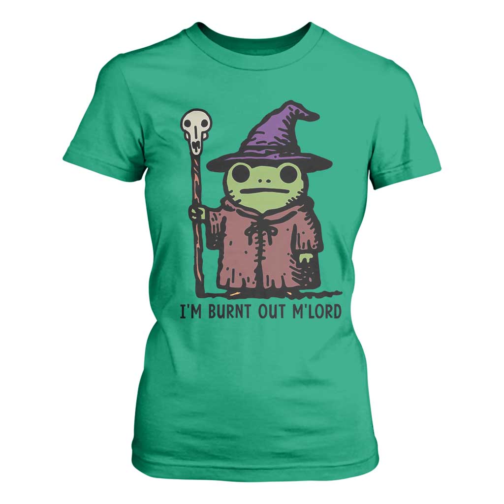I Am Burnt Out M'lord T Shirt For Women Funny Wizard Frog Meme TS14 Irish Green Print Your Wear