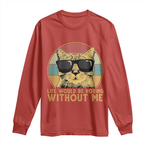 Admit It Life Would Be Boring Without Me Long Sleeve Shirt Funny Cat Saying TS14 Red Print Your Wear