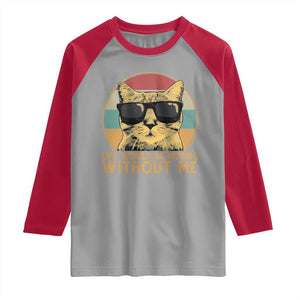 Admit It Life Would Be Boring Without Me Raglan Shirt Funny Cat Saying TS14 Sport Gray Red Print Your Wear