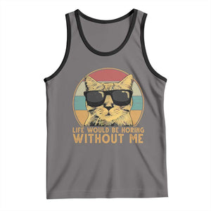Admit It Life Would Be Boring Without Me Tank Top Funny Cat Saying TS14 Deep Heather Black Print Your Wear