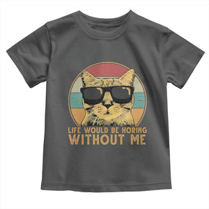 Admit It Life Would Be Boring Without Me Toddler T Shirt Funny Cat Saying TS14 Dark Heather Print Your Wear