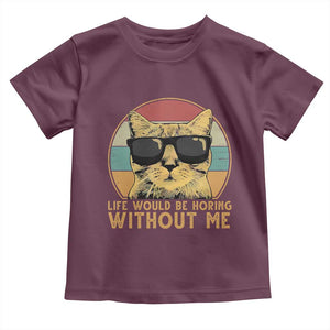 Admit It Life Would Be Boring Without Me Toddler T Shirt Funny Cat Saying TS14 Maroon Print Your Wear