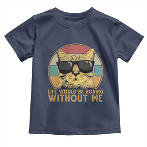 Admit It Life Would Be Boring Without Me Toddler T Shirt Funny Cat Saying TS14 Navy Print Your Wear
