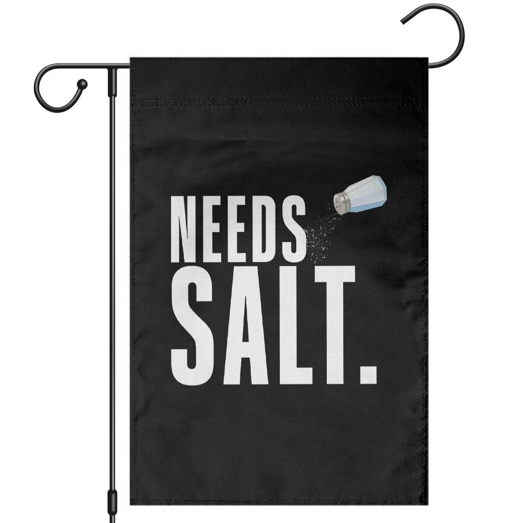Needs Salt Garden Flag Funny Cooking Baking Foodie TS14 Black Print Your Wear