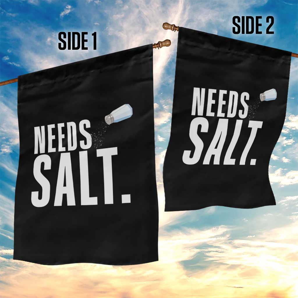Needs Salt Garden Flag Funny Cooking Baking Foodie TS14 Print Your Wear