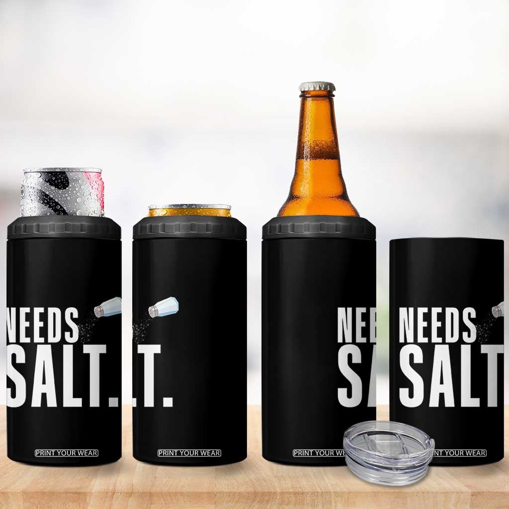 Needs Salt 4 in 1 Can Cooler Tumbler Funny Cooking Baking Foodie TS14 Print Your Wear