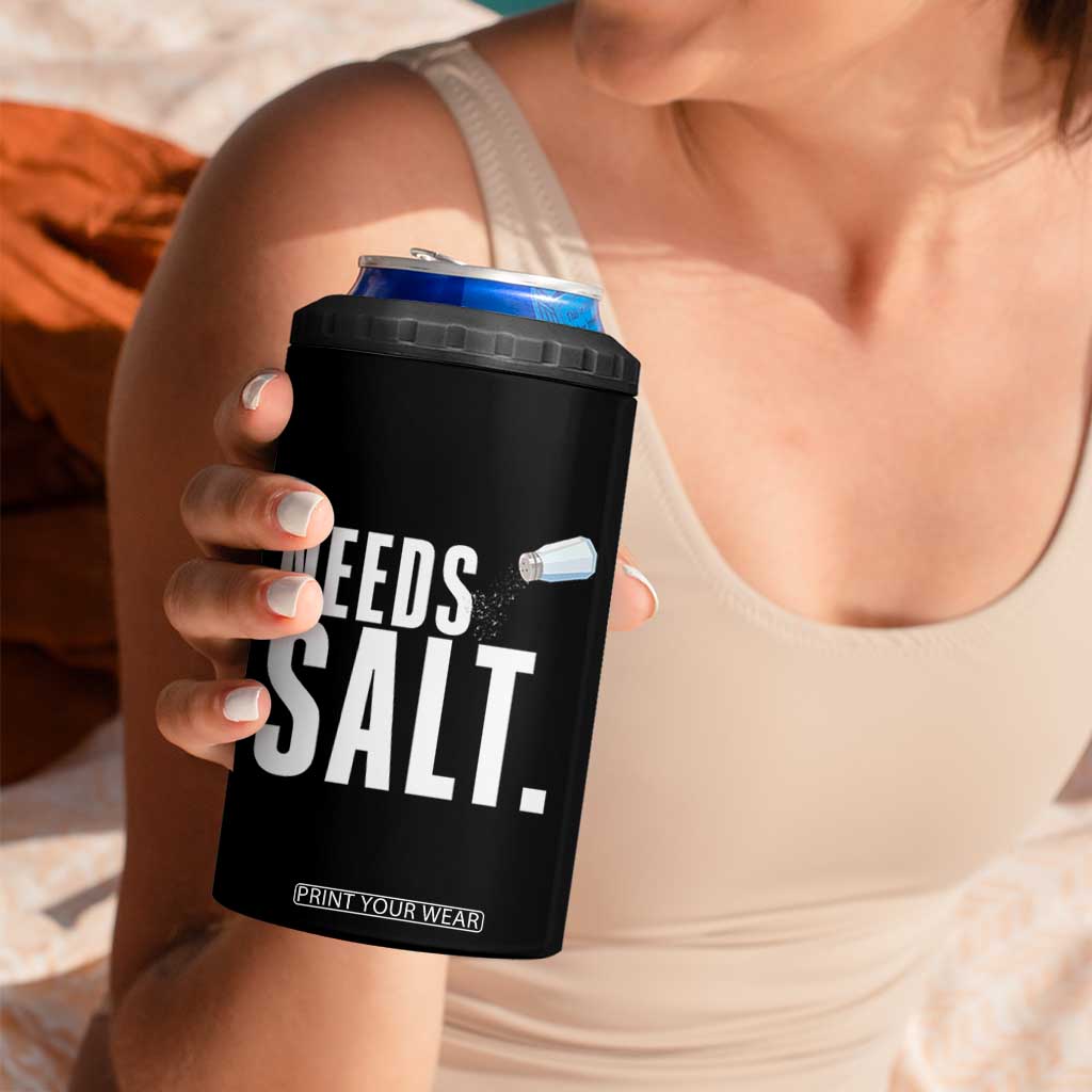 Needs Salt 4 in 1 Can Cooler Tumbler Funny Cooking Baking Foodie TS14 Print Your Wear