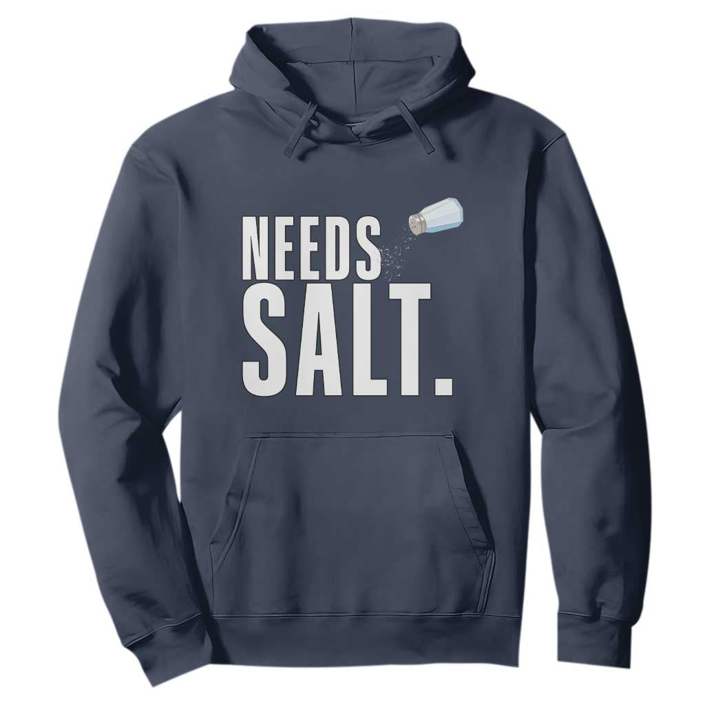 Needs Salt Hoodie Funny Cooking Baking Foodie TS14 Navy Print Your Wear