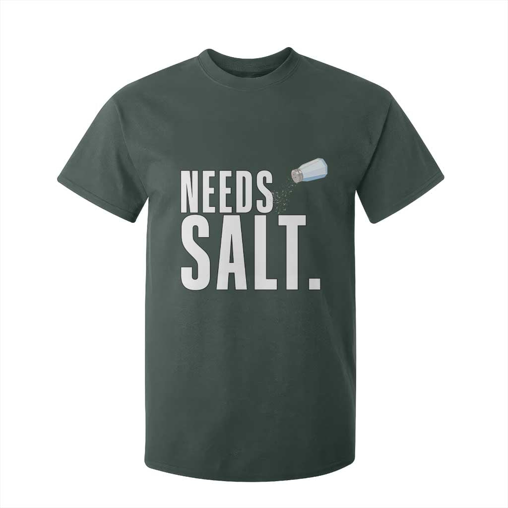 Needs Salt T Shirt For Kid Funny Cooking Baking Foodie TS14 Dark Forest Green Print Your Wear