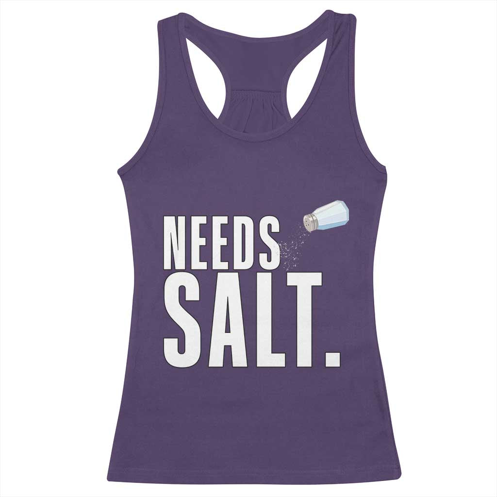 Needs Salt Racerback Tank Top Funny Cooking Baking Foodie TS14 Purple Print Your Wear