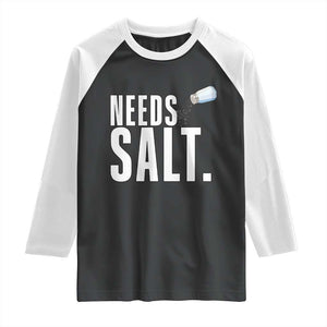Needs Salt Raglan Shirt Funny Cooking Baking Foodie TS14 Black White Print Your Wear