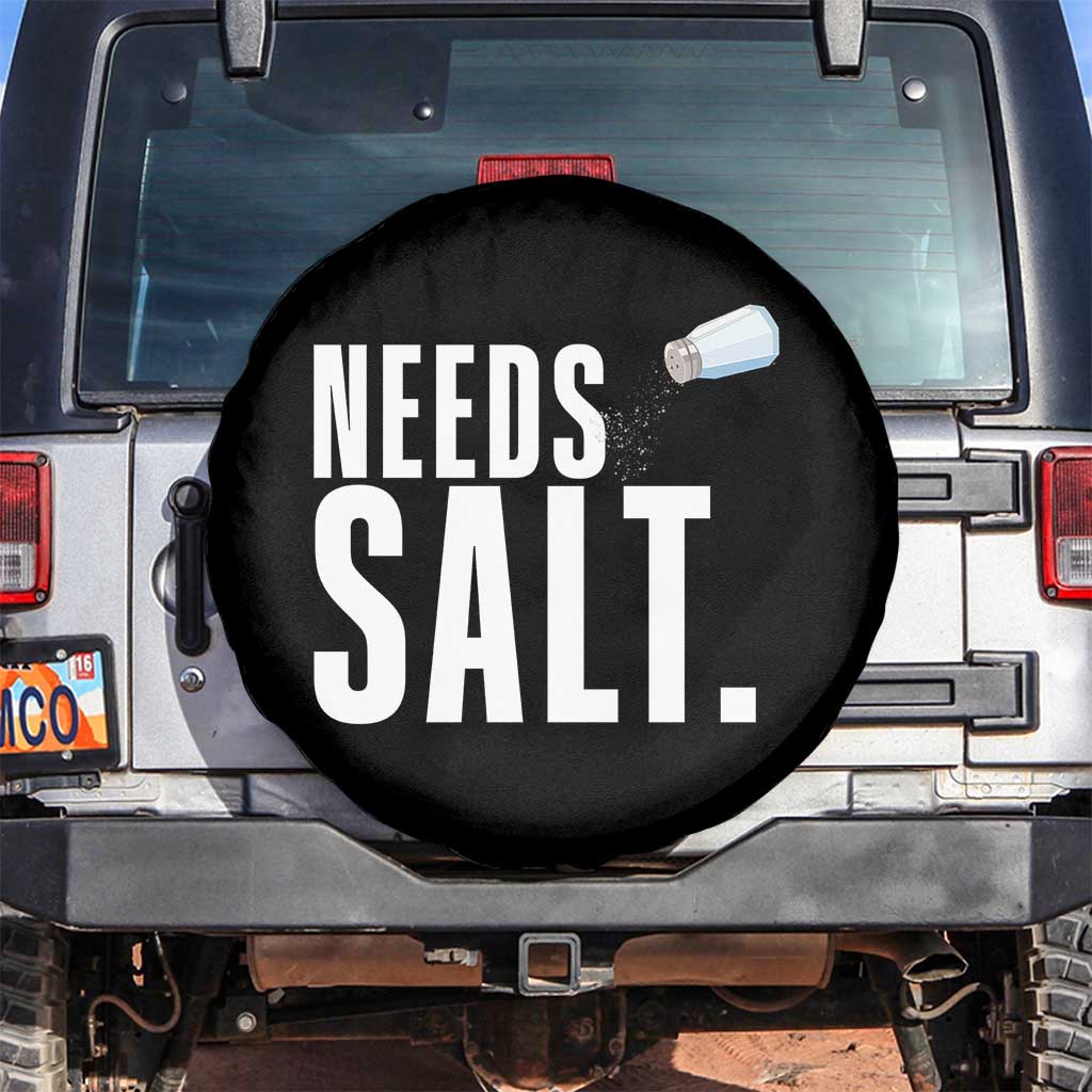 Needs Salt Spare Tire Cover Funny Cooking Baking Foodie TS14 No hole Black Print Your Wear