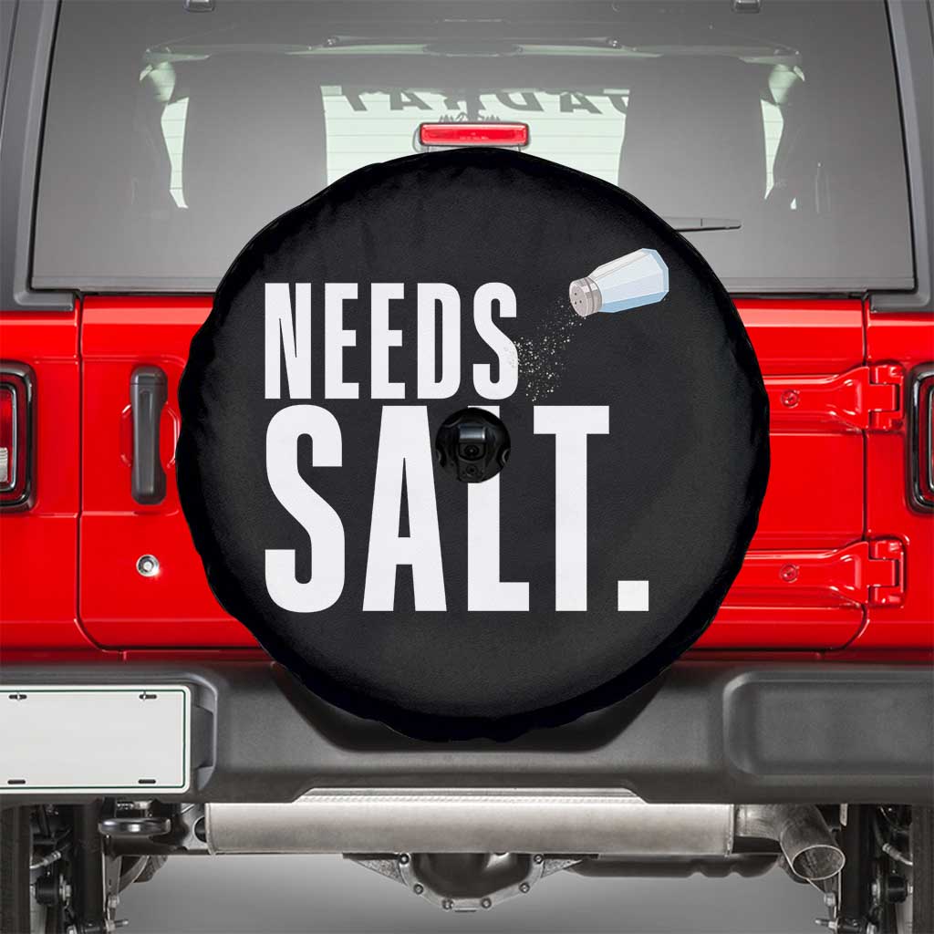Needs Salt Spare Tire Cover Funny Cooking Baking Foodie TS14 Black Print Your Wear