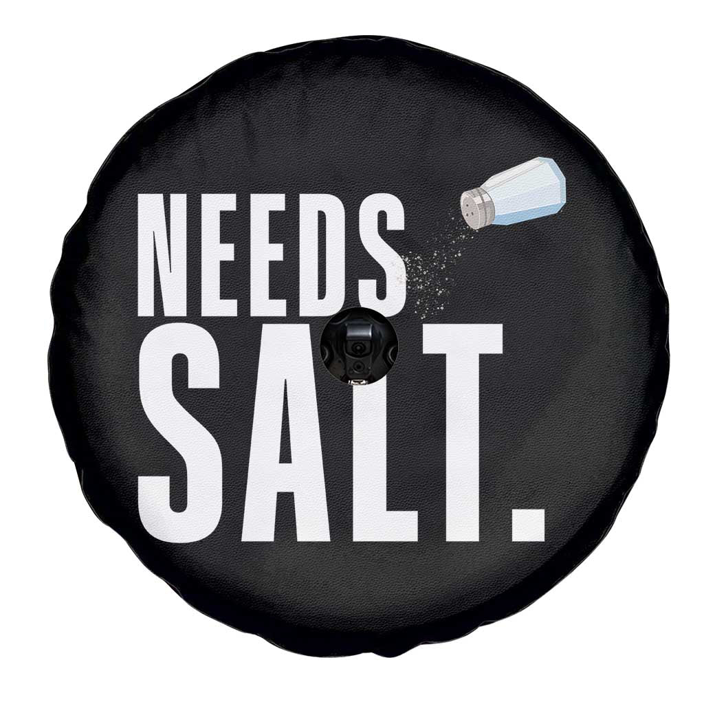 Needs Salt Spare Tire Cover Funny Cooking Baking Foodie TS14 Print Your Wear