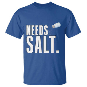 Needs Salt T Shirt Funny Cooking Baking Foodie TS14 Royal Blue Print Your Wear