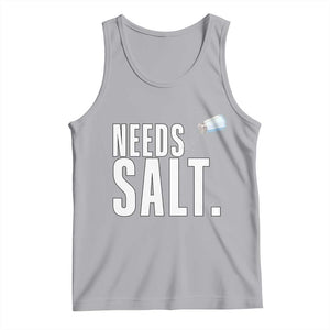 Needs Salt Tank Top Funny Cooking Baking Foodie TS14 Athletic Heather Print Your Wear