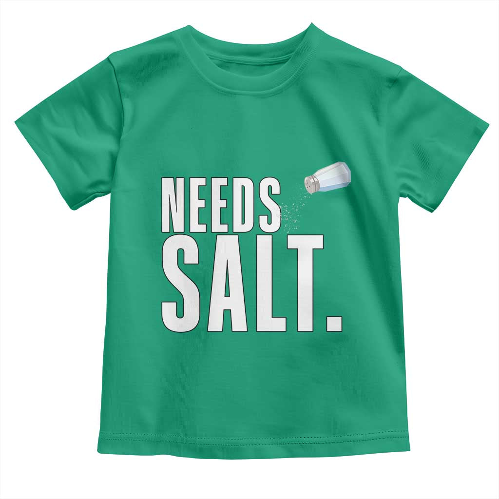 Needs Salt Toddler T Shirt Funny Cooking Baking Foodie TS14 Irish Green Print Your Wear