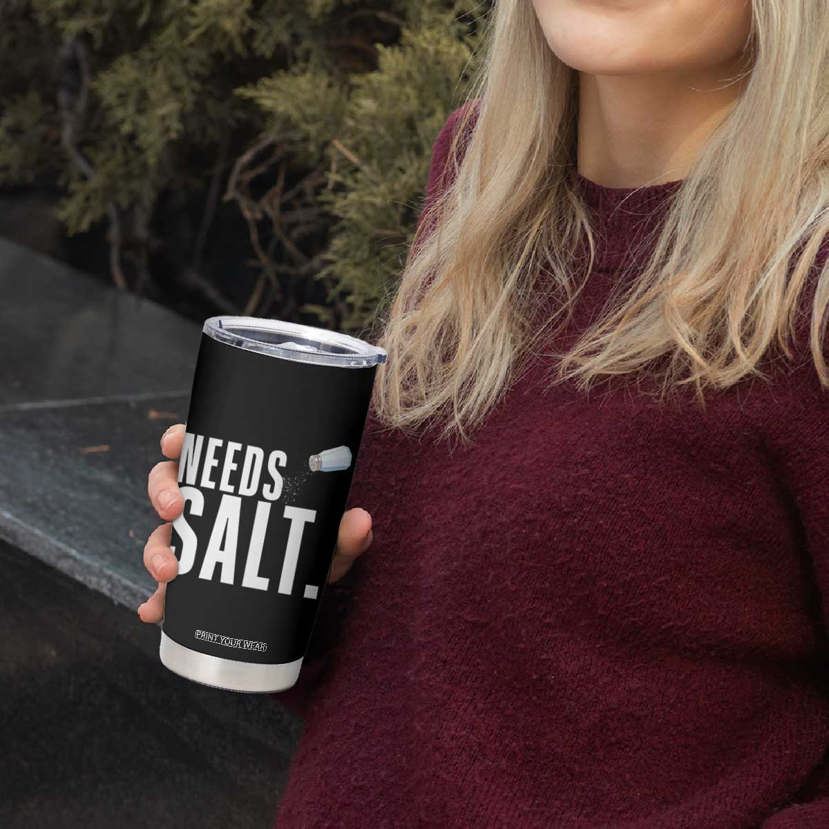 Needs Salt Tumbler Cup Funny Cooking Baking Foodie TS14 Print Your Wear