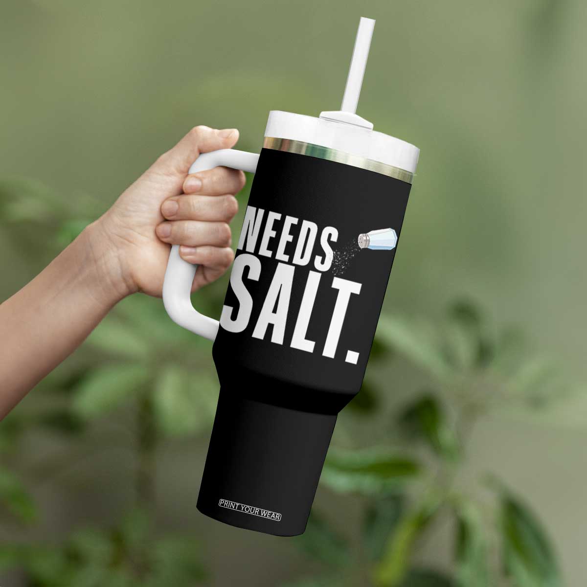 Needs Salt Tumbler With Handle Funny Cooking Baking Foodie TS14 Print Your Wear