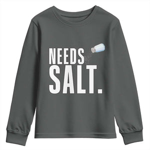Needs Salt Youth Sweatshirt Funny Cooking Baking Foodie TS14 Dark Heather Print Your Wear