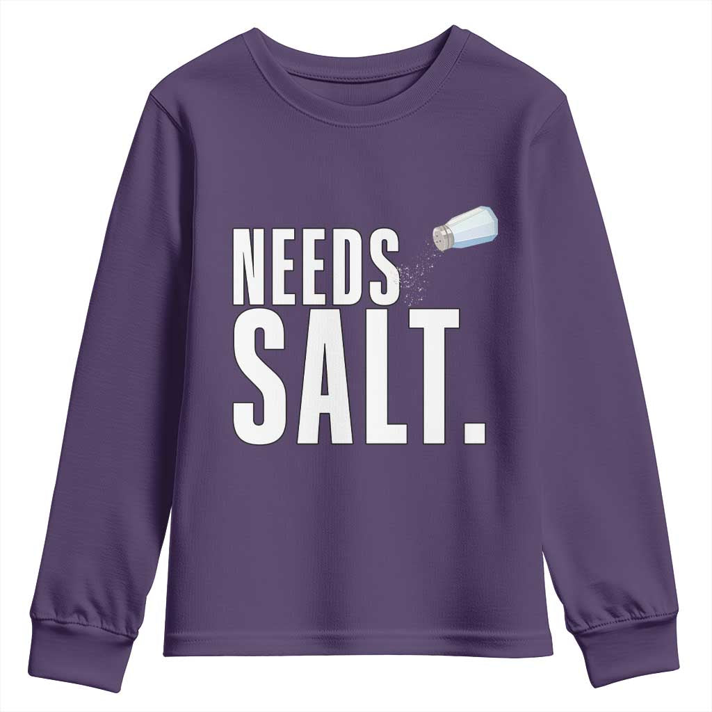Needs Salt Youth Sweatshirt Funny Cooking Baking Foodie TS14 Purple Print Your Wear