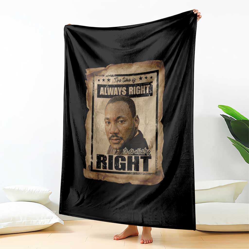 Martin Luther King Jr Throw Blanket The Time Is Always Right To Do What Is Right MLK Quote TS14 Print Your Wear