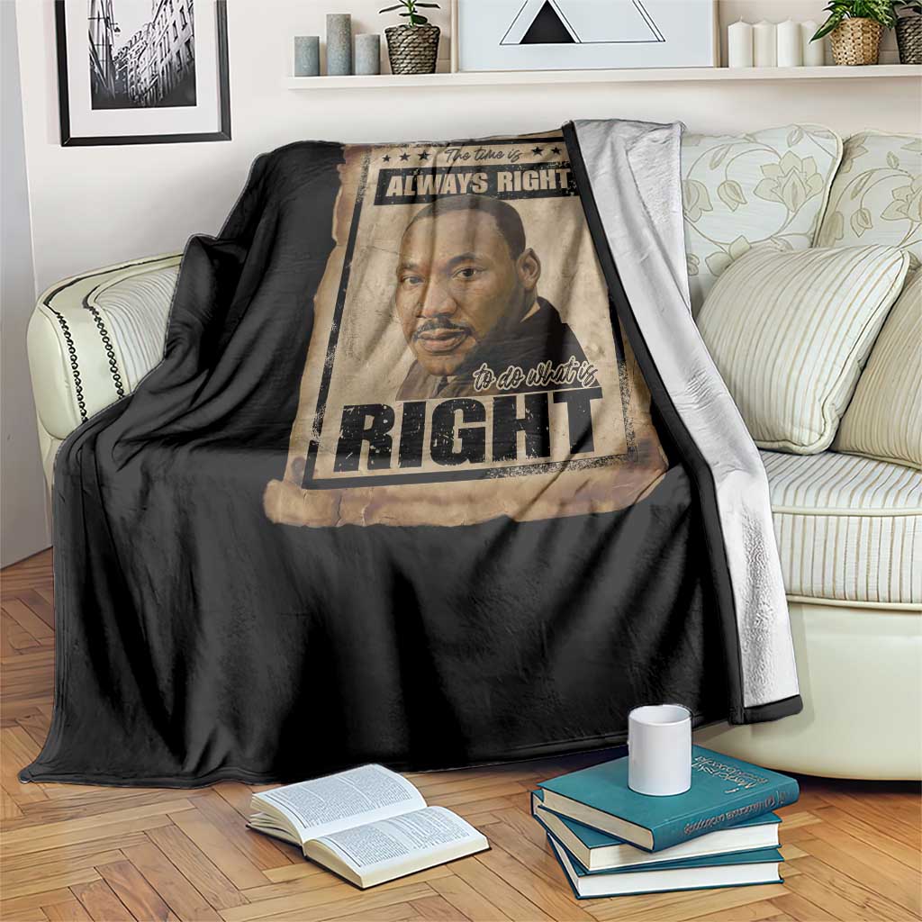 Martin Luther King Jr Throw Blanket The Time Is Always Right To Do What Is Right MLK Quote TS14 Print Your Wear