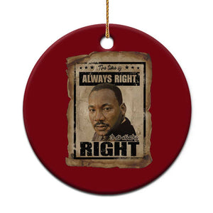 Martin Luther King Jr Ceramic Ornament The Time Is Always Right To Do What Is Right MLK Quote TS14 1pc Red Print Your Wear