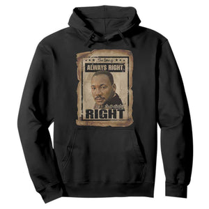 Martin Luther King Jr Hoodie The Time Is Always Right To Do What Is Right MLK Quote TS14 Black Print Your Wear