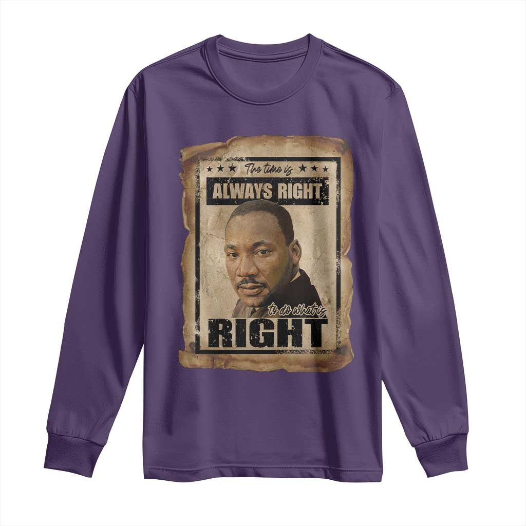Martin Luther King Jr Long Sleeve Shirt The Time Is Always Right To Do What Is Right MLK Quote TS14 Purple Print Your Wear