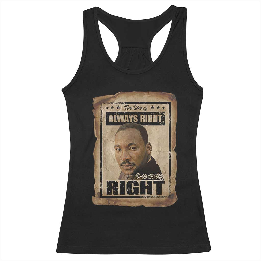 Martin Luther King Jr Racerback Tank Top The Time Is Always Right To Do What Is Right MLK Quote TS14 Black Print Your Wear