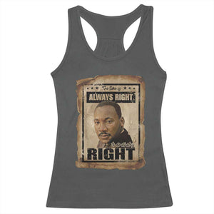 Martin Luther King Jr Racerback Tank Top The Time Is Always Right To Do What Is Right MLK Quote TS14 Dark Heather Print Your Wear