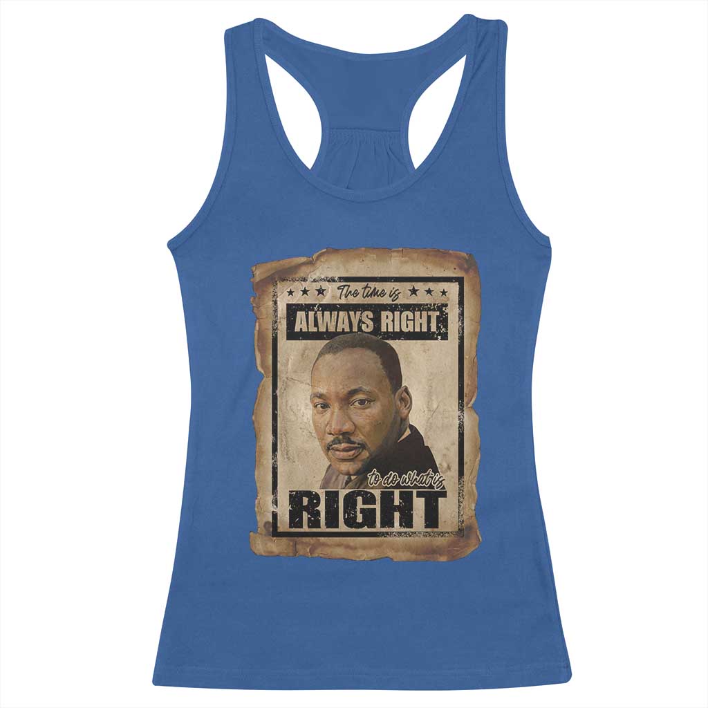 Martin Luther King Jr Racerback Tank Top The Time Is Always Right To Do What Is Right MLK Quote TS14 Royal Blue Print Your Wear